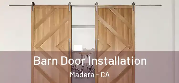 Barn Door Installation Madera - CA