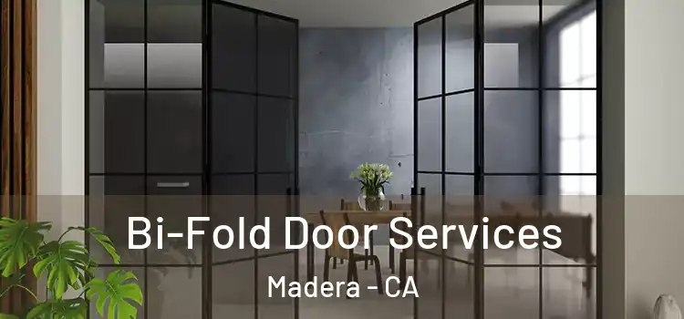 Bi-Fold Door Services Madera - CA