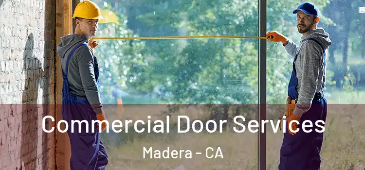 Commercial Door Services Madera - CA