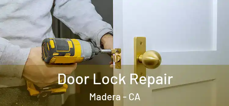 Door Lock Repair Madera - CA