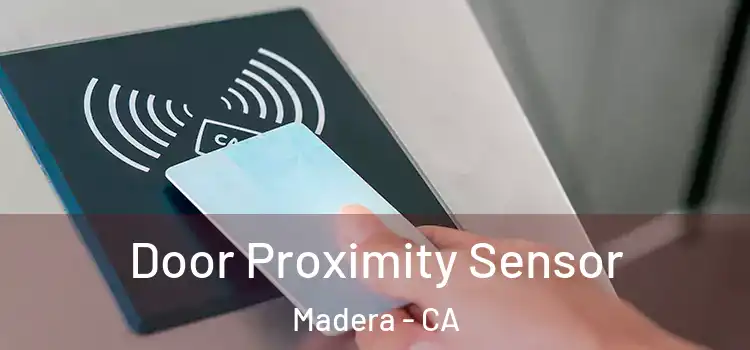 Door Proximity Sensor Madera - CA