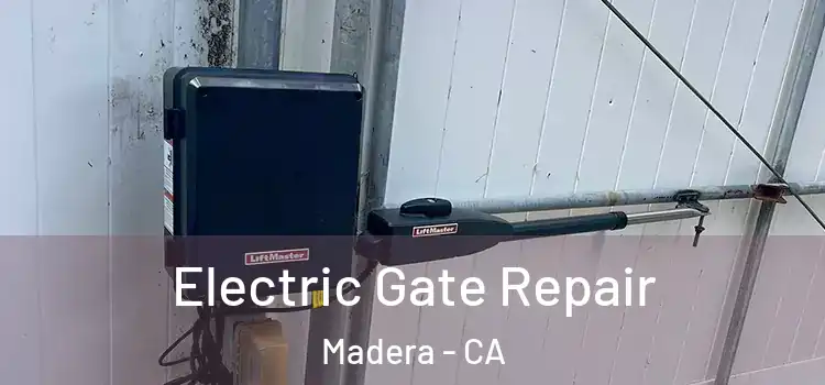Electric Gate Repair Madera - CA