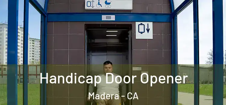 Handicap Door Opener Madera - CA