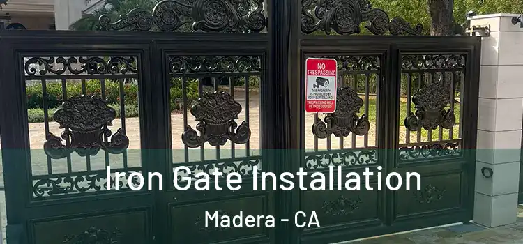 Iron Gate Installation Madera - CA
