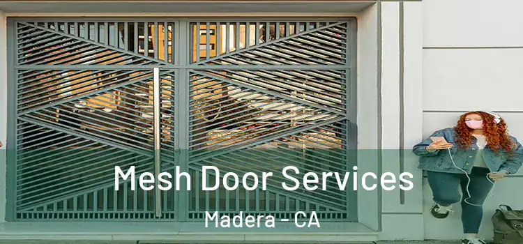 Mesh Door Services Madera - CA