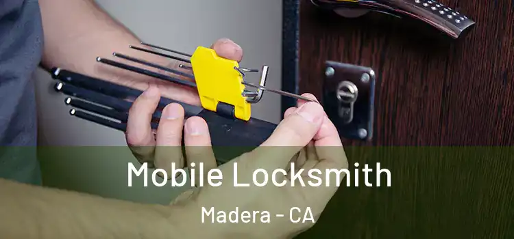 Mobile Locksmith Madera - CA