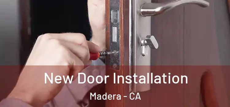 New Door Installation Madera - CA