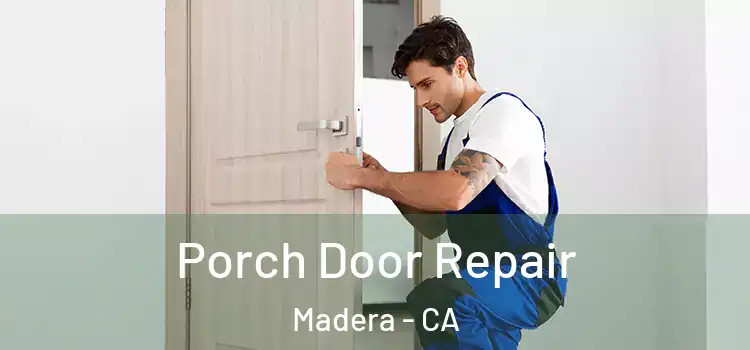  Porch Door Repair Madera - CA