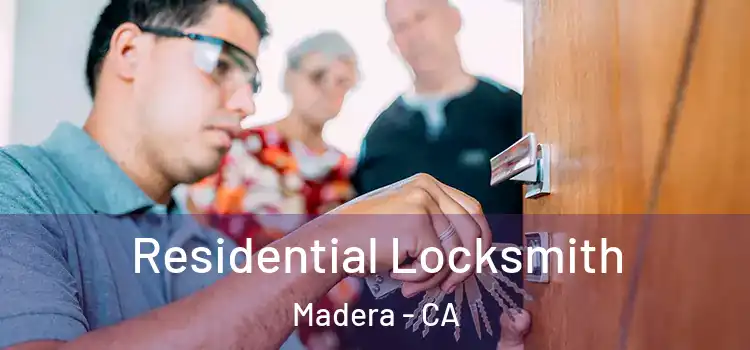 Residential Locksmith Madera - CA