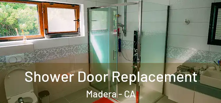 Shower Door Replacement Madera - CA