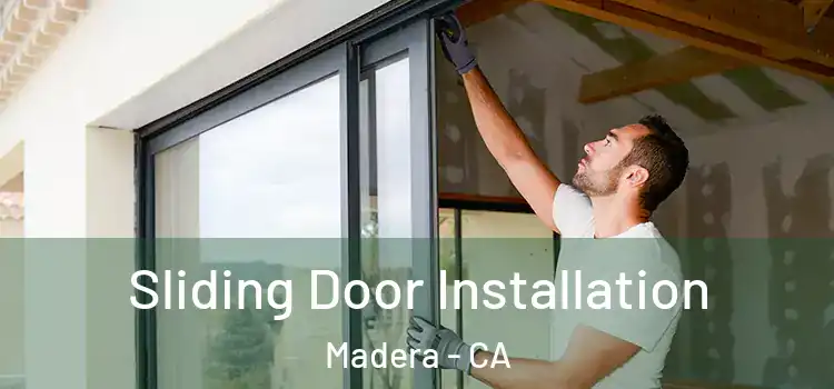 Sliding Door Installation Madera - CA