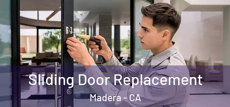 Sliding Door Replacement Madera - CA