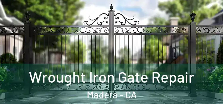 Wrought Iron Gate Repair Madera - CA